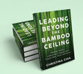 [PRE-ORDER] Leading Beyond the Bamboo Ceiling